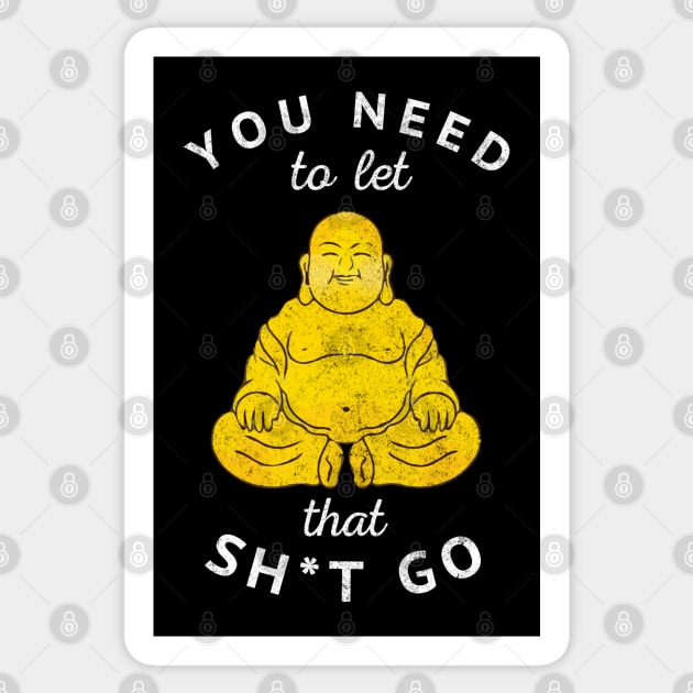 You need to let that sh*t go - vintage Buddha design Sticker by BodinStreet